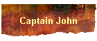 Captain John