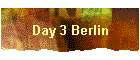 Day 3 Berlin