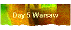 Day 5 Warsaw