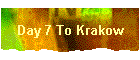Day 7 To Krakow