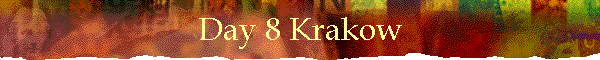 Day 8 Krakow