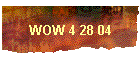 WOW 4 28 04