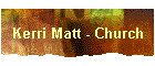 Kerri Matt - Church