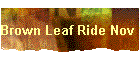 Brown Leaf Ride Nov 12