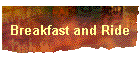 Breakfast and Ride