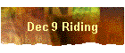 Dec 9 Riding