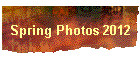 Spring Photos 2012