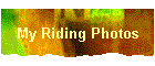 My Riding Photos