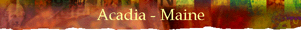 Acadia - Maine