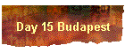 Day 15 Budapest
